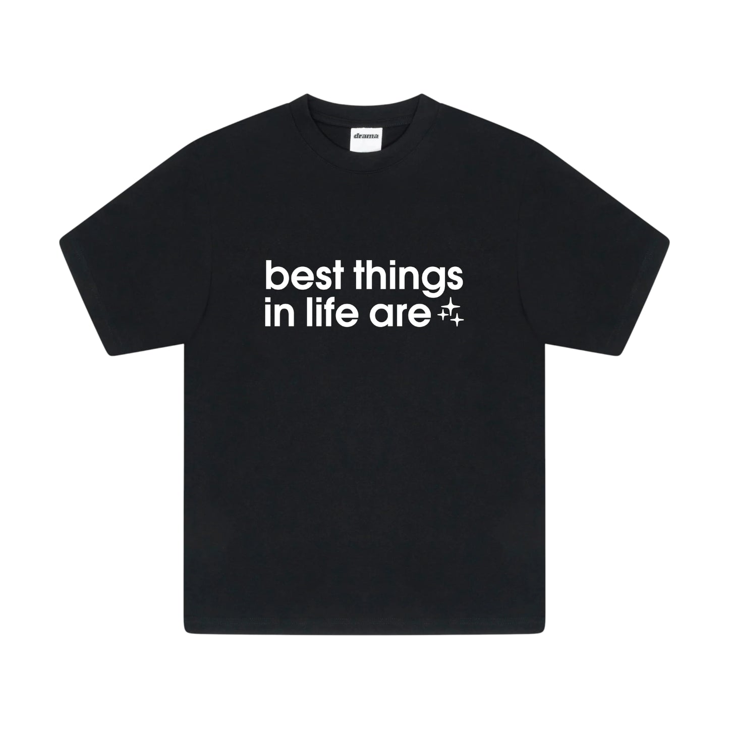 Drama Call Best Things In Life Are T-Shirt black